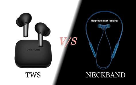 wireless earbuds vs wireless neckband